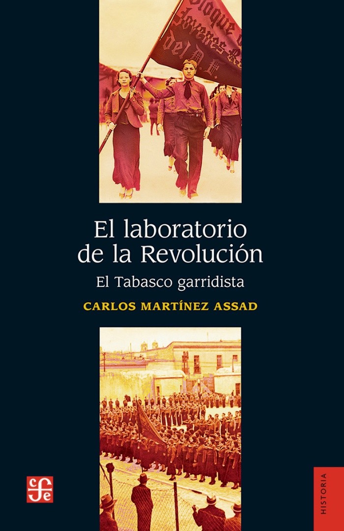 LIBRO. Así luce la portada de “El laboratorio de la Revolución. El Tabasco garridista”. ESPECIAL